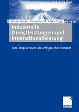 Industrielle Dienstleistungen und Internationalisierung: One-Stop Services als erfolgreiches Konzept