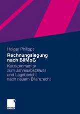 Rechnungslegung nach BilMoG: Kurzkommentar zum Jahresabschluss und Lagebericht nach neuem Bilanzrecht