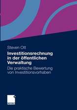 Investitionsrechnung in der öffentlichen Verwaltung: Die praktische Bewertung von Investitionsvorhaben