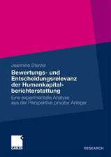 Bewertungs- und Entscheidungsrelevanz der Humankapitalberichterstattung: Eine experimentelle Analyse aus der Perspektive privater Anleger