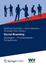 Social Branding: Strategien - Praxisbeispiele - Perspektiven