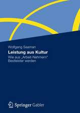 Leistung aus Kultur: Wie aus "Arbeit-Nehmern" Bestleister werden