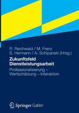 Zukunftsfeld Dienstleistungsarbeit: Professionalisierung – Wertschätzung – Interaktion