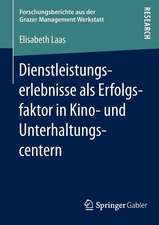 Dienstleistungserlebnisse als Erfolgsfaktor in Kino- und Unterhaltungscentern