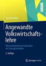 Angewandte Volkswirtschaftslehre: Wirtschaftspolitische Fallstudien mit Lösungstechniken