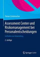 Assessment Center und Risikomanagement bei Personalentscheidungen: Leitfaden zur Anwendung