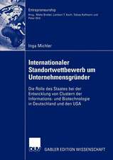 Internationaler Standortwettbewerb um Unternehmensgründer: Die Rolle des Staates bei der Entwicklung von Clustern der Informations- und Biotechnologie in Deutschland und den USA