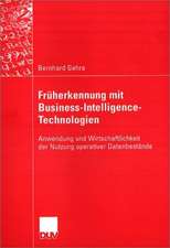 Früherkennung mit Business-Intelligence-Technologien: Anwendung und Wirtschaftlichkeit der Nutzung operativer Datenbestände