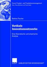 Vertikale Innovationsnetzwerke: Eine theoretische und empirische Analyse