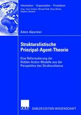 Strukturalistische Prinzipal-Agent-Theorie: Eine Reformulierung der Hidden-Action-Modelle aus der Perspektive des Strukturalismus