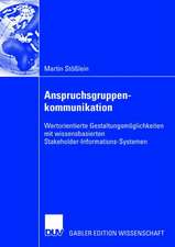 Anspruchsgruppenkommunikation: Wertorientierte Gestaltungsmöglichkeiten mit wissensbasierten Stakeholder-Informations-Systemen