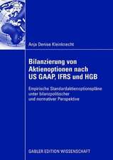 Bilanzierung von Aktienoptionen nach US GAAP, IFRS und HGB: Empirische Standardaktienoptionspläne unter bilanzpolitischer und nomativer Perspektive