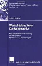 Wertschöpfung durch Kundenintegration: Eine empirische Untersuchung am Beispiel von Strukturierten Finanzierungen