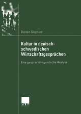 Kultur in deutsch-schwedischen Wirtschaftsgesprächen: Eine gesprächslinguistische Analyse