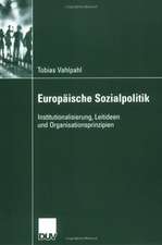 Europäische Sozialpolitik: Institutionalisierung, Leitideen und Organisationsprinzipien