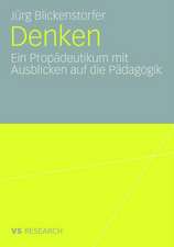 Denken.: Ein Propädeutikum mit Ausblicken auf die Pädagogik