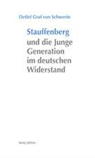 Stauffenberg und die Junge Generation im deutschen Widerstand