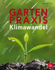 Gartenpraxis im Klimawandel