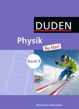 Physik Na klar! Band 3: 9./10. Schuljahr - Schülerbuch. Gesamtschule / Sekundarschule Nordrhein-Westfalen