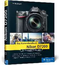 Nikon D7200. Das Kamerahandbuch