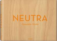 Neutra: Complete Works