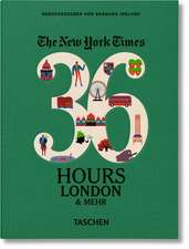 NYT. 36 Hours. London & mehr