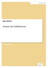 Analyse Der Stahlbranche: Frank McGuinness - Anne Devlin - Roddy Doyle - Vincent Woods