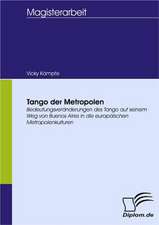 Tango Der Metropolen: Spiegelbild Und Antagonist Seiner Zeit