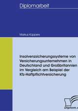 Insolvenzsicherungssysteme Von Versicherungsunternehmen in Deutschland Und Gro Britannien Im Vergleich Am Beispiel Der Kfz-Haftpflichtversicherung