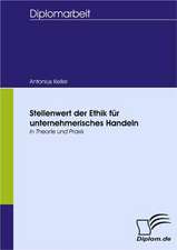 Stellenwert Der Ethik Fur Unternehmerisches Handeln: Spiegelbild Und Antagonist Seiner Zeit