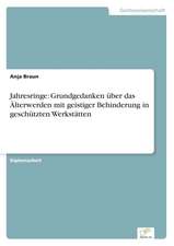 Jahresringe: Grundgedanken Uber Das Alterwerden Mit Geistiger Behinderung in Geschutzten Werkstatten