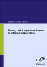 Planung Und Analyse Eines Idealen Rechtsinformationssystems: Unterst Tzungsma Nahmen Und Wirkung Der R Ckanpassung Auf Unternehmensrelevante Bereiche