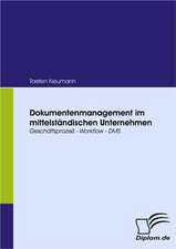 Dokumentenmanagement Im Mittelst Ndischen Unternehmen: Unterst Tzungsma Nahmen Und Wirkung Der R Ckanpassung Auf Unternehmensrelevante Bereiche