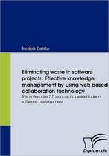 Eliminating Waste in Software Projects: Effective Knowledge Management by Using Web Based Collaboration Technology