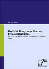 Die Entwicklung Des Politischen Systems Nordkoreas: Eine Herausforderung Fur Die Wirtschaft