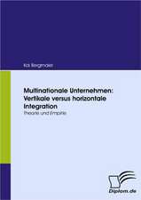 Multinationale Unternehmen: Vertikale Versus Horizontale Integration