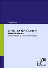 Service Auf Dem Deutschen Mobilfunkmarkt: Politische Konomie - Die Uns Alle Angeht