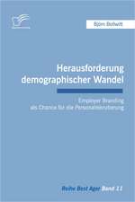 Herausforderung Demographischer Wandel: Employer Branding ALS Chance Fur Die Personalrekrutierung