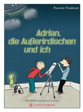 Adrian, die Außerirdischen und ich