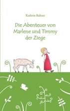 Die Abenteuer von Marlene und Timmy der Ziege