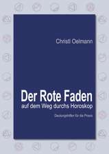 Der Rote Faden auf dem Weg durchs Horoskop