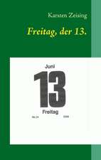 Freitag, der 13.