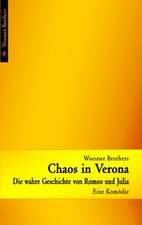 Chaos in Verona - Die wahre Geschichte von Romeo und Julia