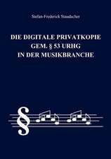 Die digitale Privatkopie gem. § 53 UrhG in der Musikbranche