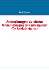 Anmerkungen zu einem Aufbausstudiengang Devianzmanagement für Sozialarbeiter