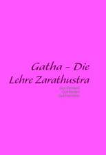 Gatha - Die Lehre Zarathustra