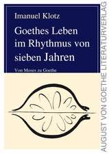 Goethes Leben im Rhythmus von sieben Jahren