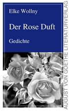 Der Rose Duft