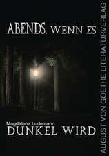 Abends, wenn es dunkel wird