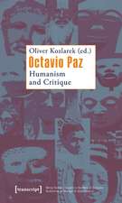 Octavio Paz: Humanism and Critique